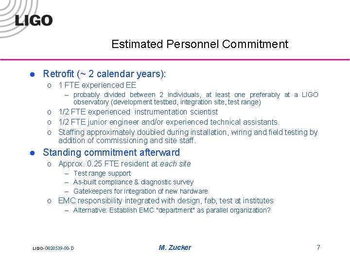 Estimated Personnel Commitment l Retrofit (~ 2 calendar years): o 1 FTE experienced EE