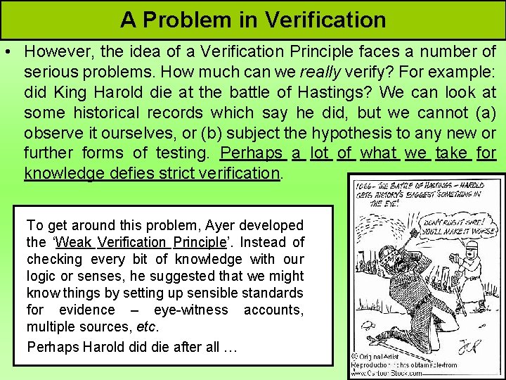 A Problem in Verification • However, the idea of a Verification Principle faces a