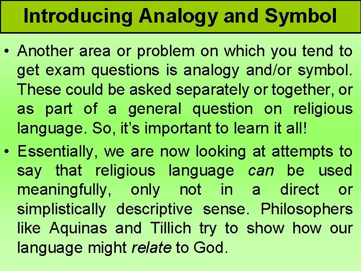Introducing Analogy and Symbol • Another area or problem on which you tend to