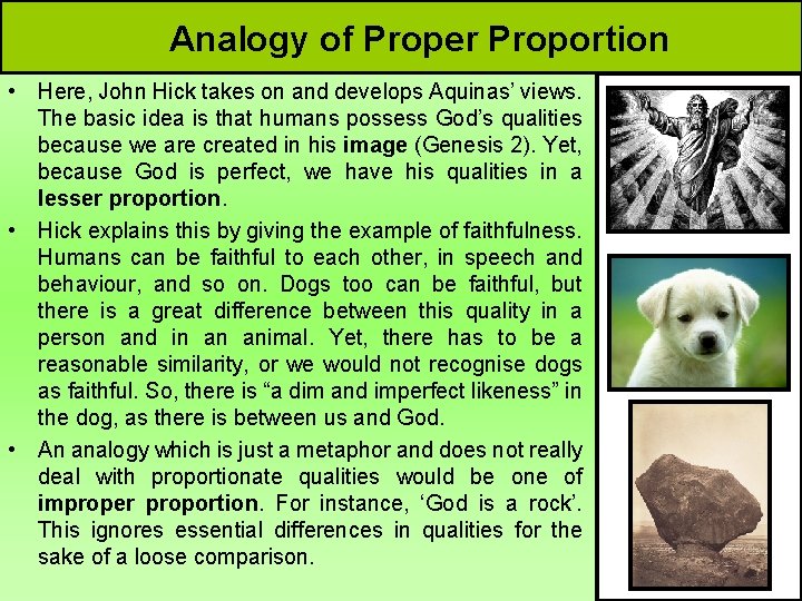 Analogy of Proper Proportion • Here, John Hick takes on and develops Aquinas’ views.