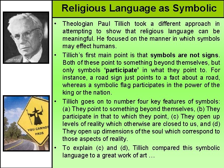 Religious Language as Symbolic • Theologian Paul Tillich took a different approach in attempting