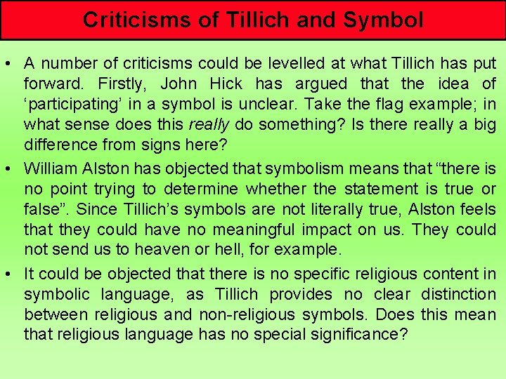 Criticisms of Tillich and Symbol • A number of criticisms could be levelled at