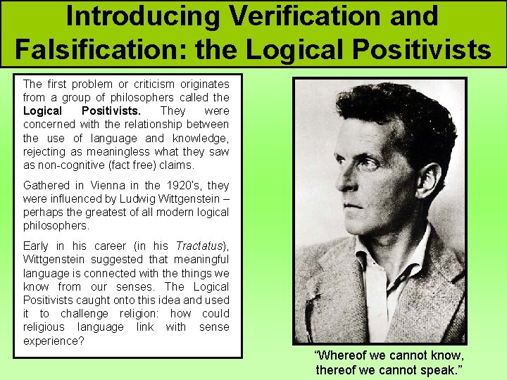 Introducing Verification and Falsification: the Logical Positivists The first problem or criticism originates from