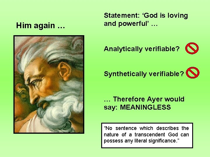 Him again … Statement: ‘God is loving and powerful’ … Analytically verifiable? Synthetically verifiable?