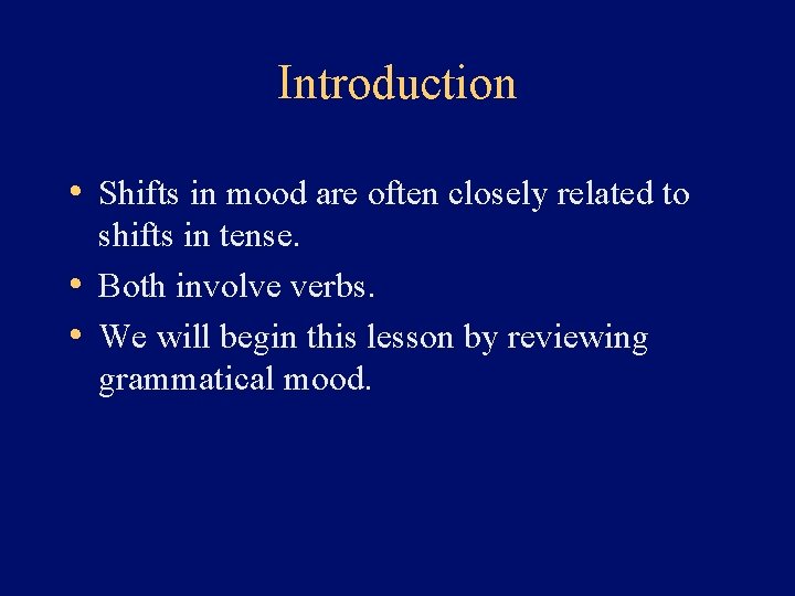 Introduction • Shifts in mood are often closely related to shifts in tense. •