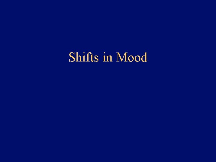 Shifts in Mood 