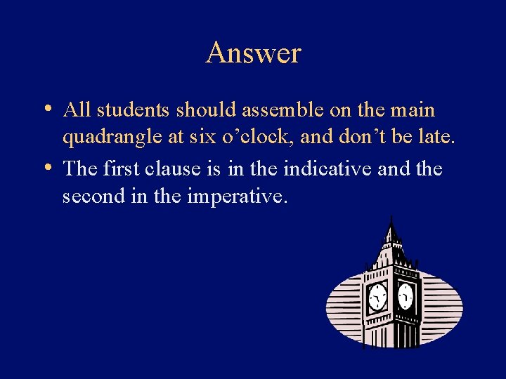 Answer • All students should assemble on the main quadrangle at six o’clock, and
