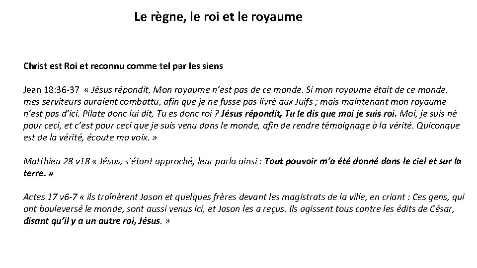 Le règne, le roi et le royaume Christ est Roi et reconnu comme tel