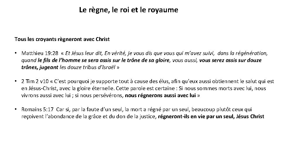 Le règne, le roi et le royaume Tous les croyants règneront avec Christ •