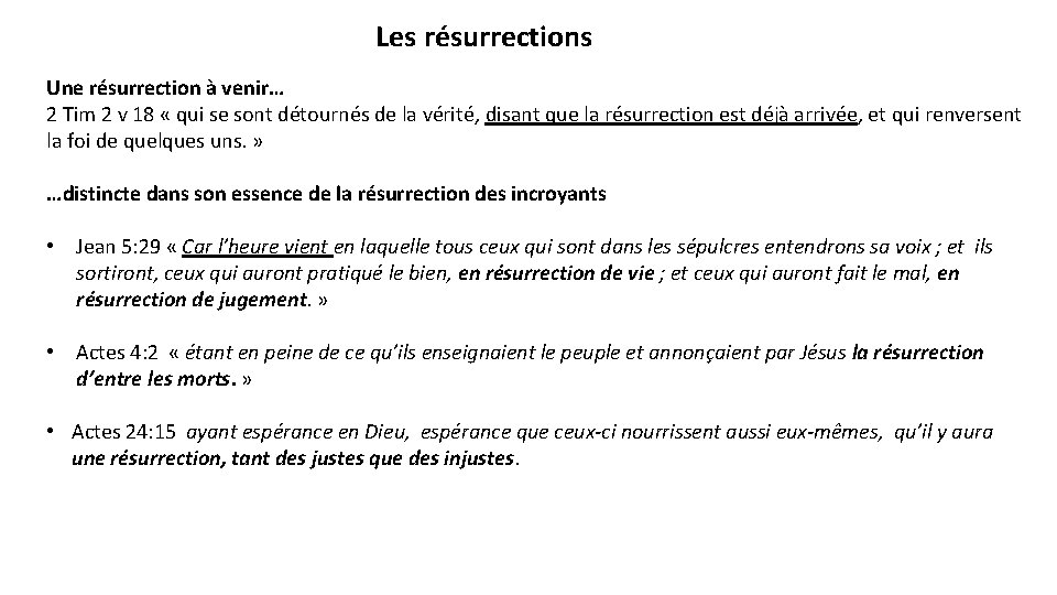 Les résurrections Une résurrection à venir… 2 Tim 2 v 18 « qui se Les résurrections Une résurrection à venir… 2 Tim 2 v 18 « qui se