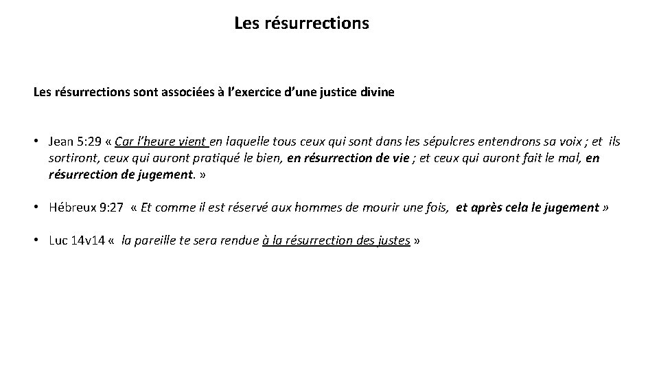 Les résurrections sont associées à l’exercice d’une justice divine • Jean 5: 29 «