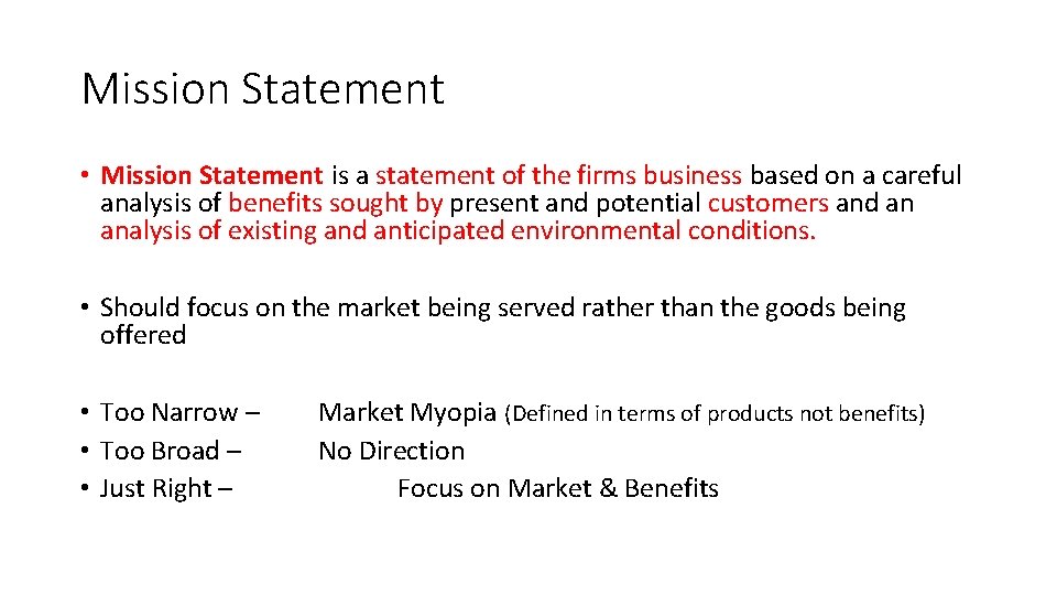 Mission Statement • Mission Statement is a statement of the firms business based on