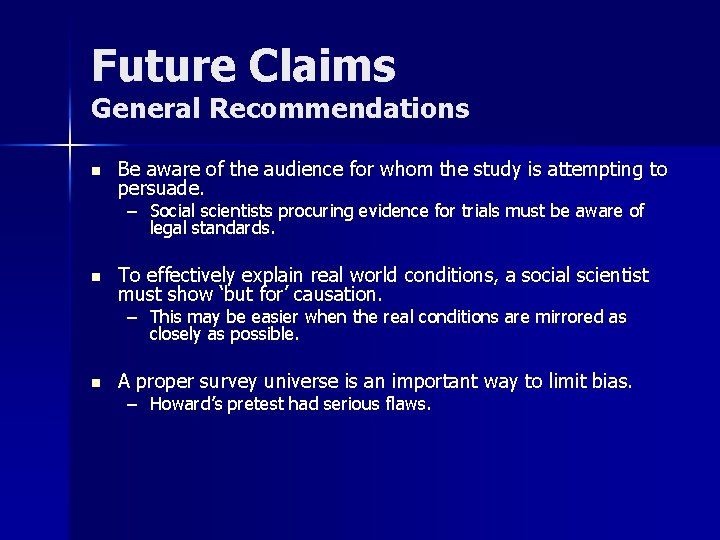 Future Claims General Recommendations n Be aware of the audience for whom the study