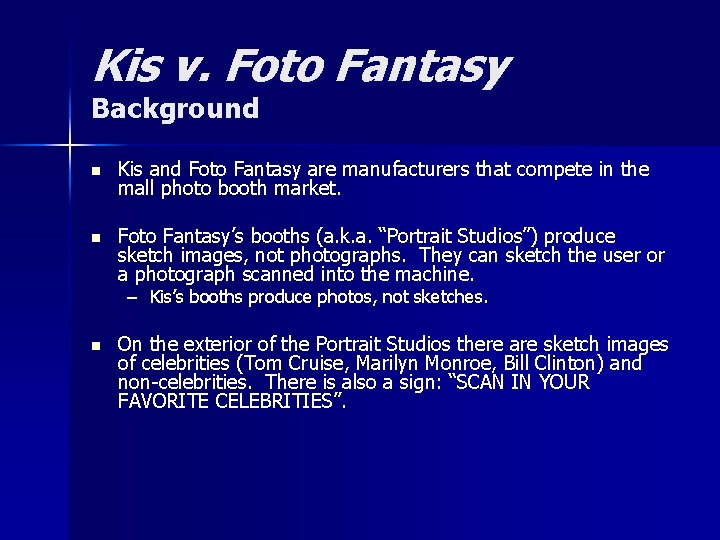 Kis v. Foto Fantasy Background n Kis and Foto Fantasy are manufacturers that compete