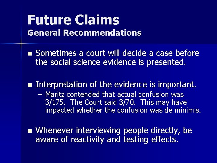 Future Claims General Recommendations n n Sometimes a court will decide a case before