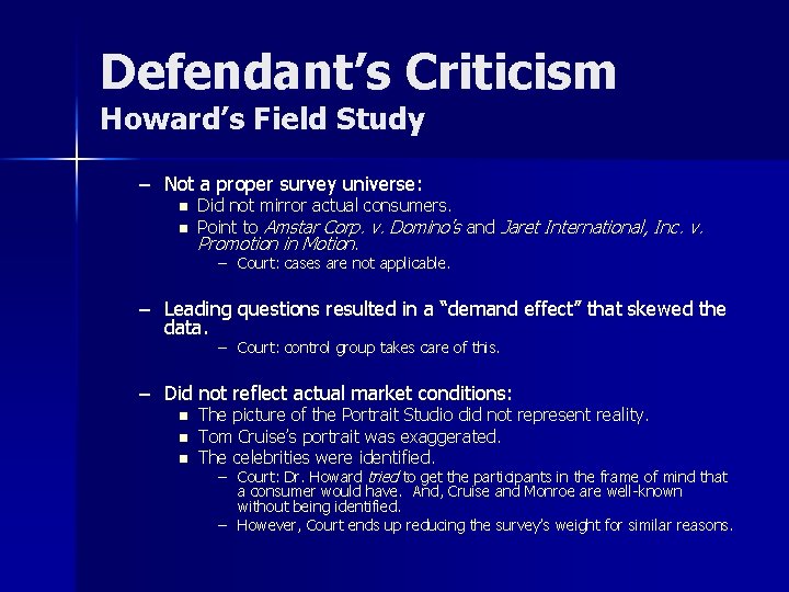 Defendant’s Criticism Howard’s Field Study – Not a proper survey universe: n n Did