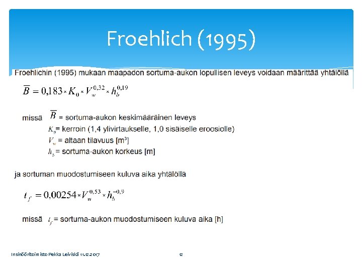 Froehlich (1995) Insinööritoimisto Pekka Leiviskä 11. 12. 2017 12 