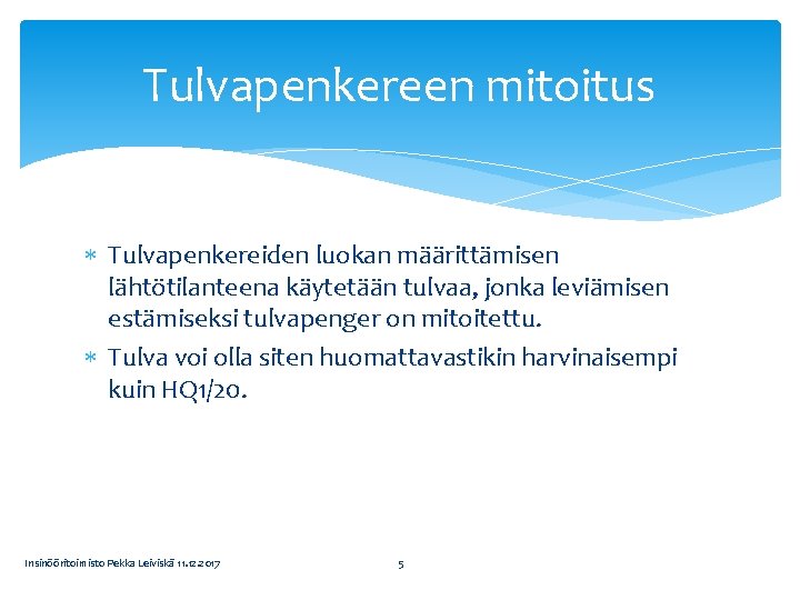 Tulvapenkereen mitoitus Tulvapenkereiden luokan määrittämisen lähtötilanteena käytetään tulvaa, jonka leviämisen estämiseksi tulvapenger on mitoitettu.