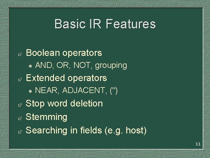 Basic IR Features ÷ Boolean operators ¯ ÷ Extended operators ¯ ÷ ÷ ÷ Basic IR Features ÷ Boolean operators ¯ ÷ Extended operators ¯ ÷ ÷ ÷