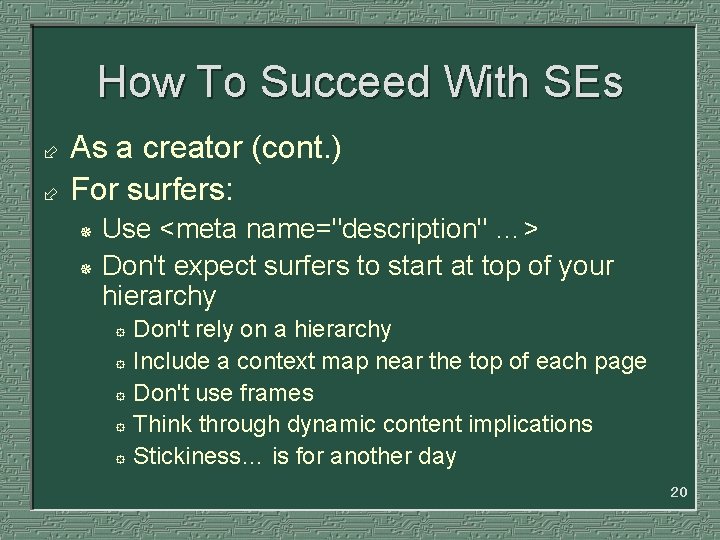 How To Succeed With SEs ÷ ÷ As a creator (cont. ) For surfers: