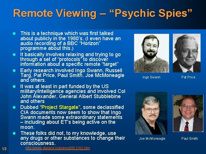 Remote Viewing – “Psychic Spies” l l l 13 This is a technique which