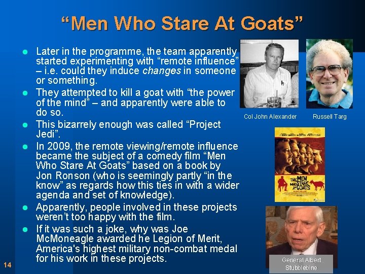 “Men Who Stare At Goats” l l l 14 Later in the programme, the