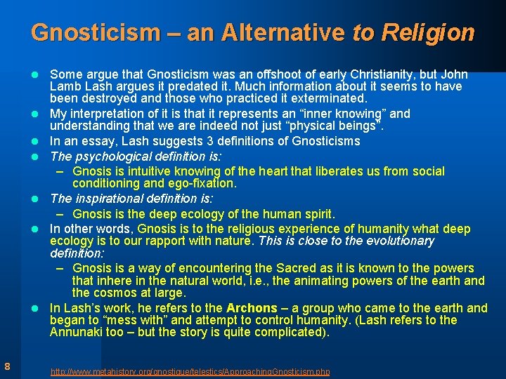 Gnosticism – an Alternative to Religion l l l l 8 Some argue that