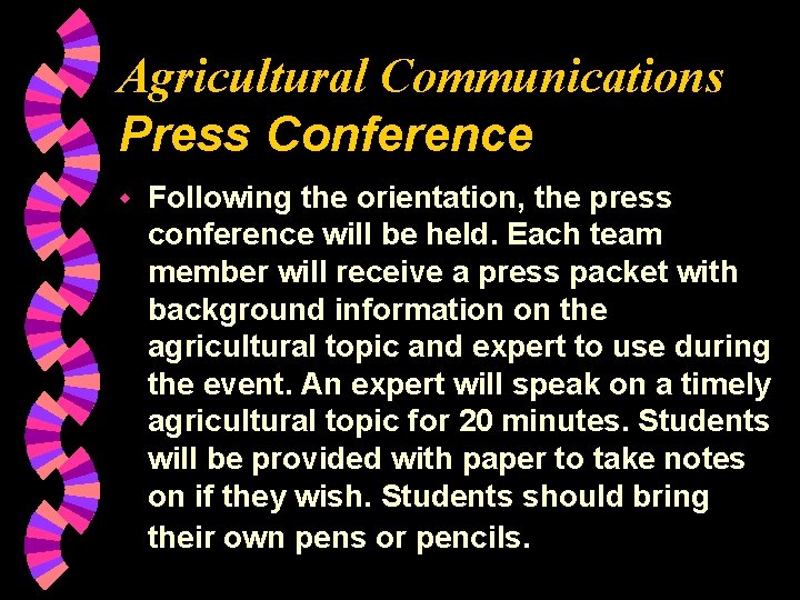 Agricultural Communications Press Conference w Following the orientation, the press conference will be held.