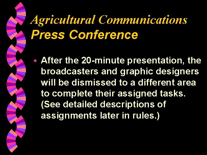 Agricultural Communications Press Conference w After the 20 -minute presentation, the broadcasters and graphic