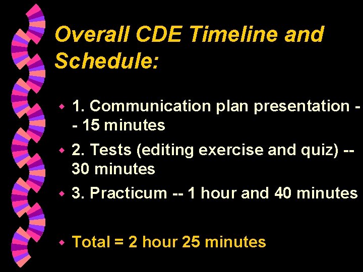 Overall CDE Timeline and Schedule: w 1. Communication plan presentation - 15 minutes w