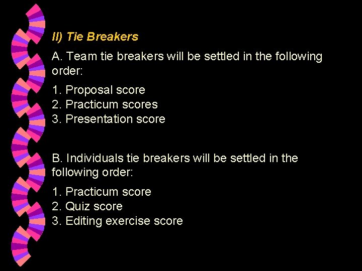 II) Tie Breakers A. Team tie breakers will be settled in the following order: