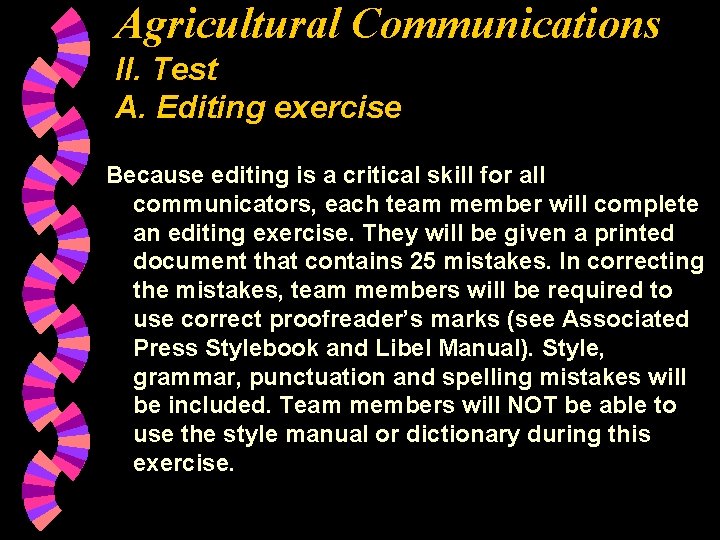 Agricultural Communications II. Test A. Editing exercise Because editing is a critical skill for