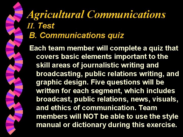 Agricultural Communications II. Test B. Communications quiz Each team member will complete a quiz