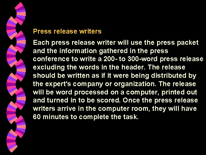 Press release writers Each press release writer will use the press packet and the