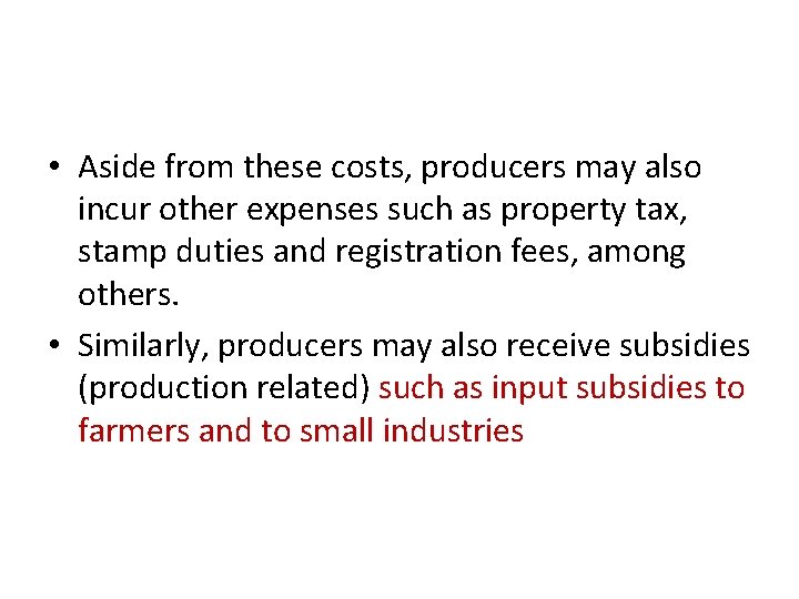  • Aside from these costs, producers may also incur other expenses such as