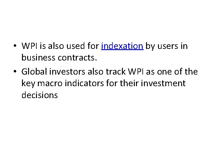  • WPI is also used for indexation by users in business contracts. •