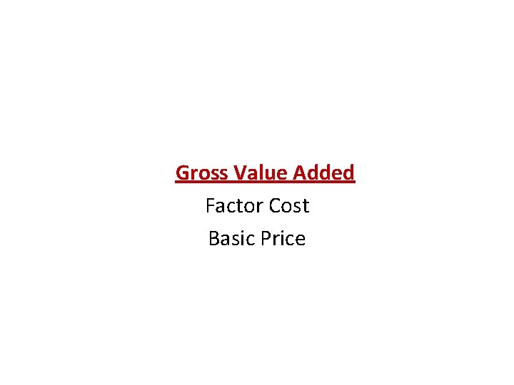 Gross Value Added Factor Cost Basic Price 