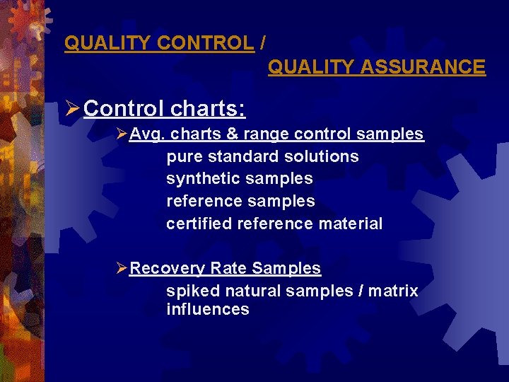 QUALITY CONTROL / QUALITY ASSURANCE Ø Control charts: ØAvg. charts & range control samples