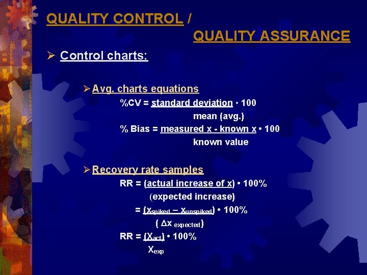 QUALITY CONTROL / QUALITY ASSURANCE Ø Control charts: Ø Avg. charts equations %CV =