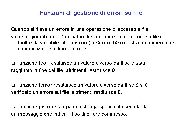 Funzioni di gestione di errori su file Quando si rileva un errore in una