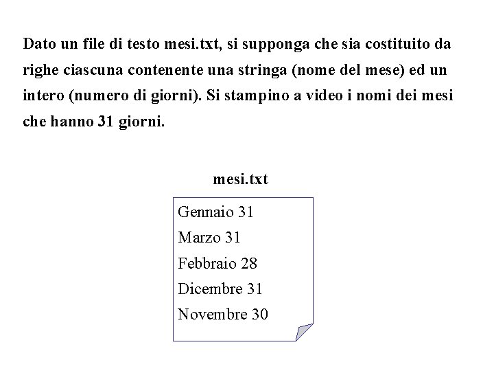 Dato un file di testo mesi. txt, si supponga che sia costituito da righe