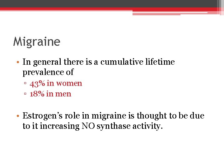 Migraine • In general there is a cumulative lifetime prevalence of ▫ 43% in