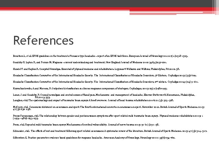 References Bendtsen L, et al. EFNS guideline on the treatment of tension-type headache—report of