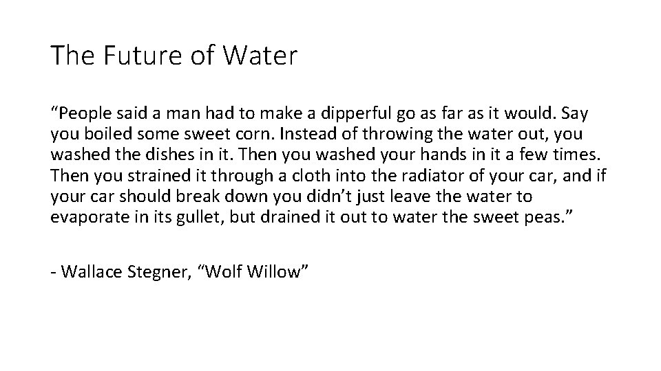 The Future of Water “People said a man had to make a dipperful go