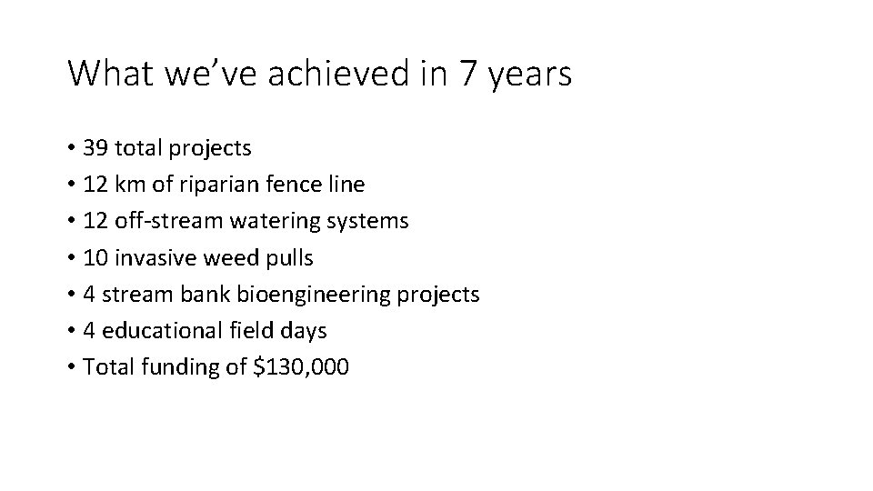 What we’ve achieved in 7 years • 39 total projects • 12 km of