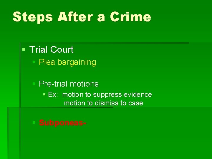 Steps After a Crime § Trial Court § Plea bargaining § Pre-trial motions §