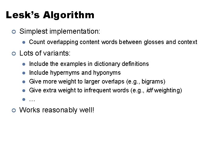 Lesk’s Algorithm ¢ Simplest implementation: l ¢ Lots of variants: l l l ¢