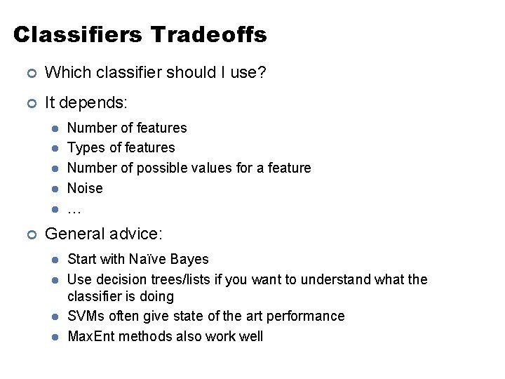 Classifiers Tradeoffs ¢ Which classifier should I use? ¢ It depends: l l l