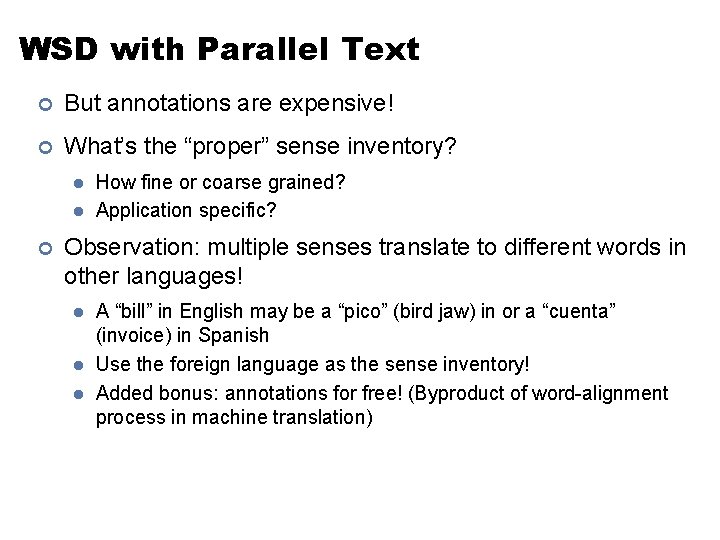 WSD with Parallel Text ¢ But annotations are expensive! ¢ What’s the “proper” sense