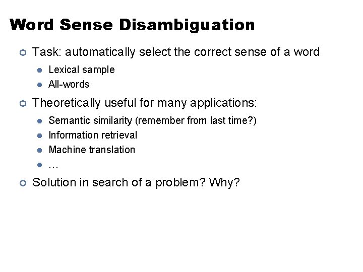 Word Sense Disambiguation ¢ Task: automatically select the correct sense of a word l